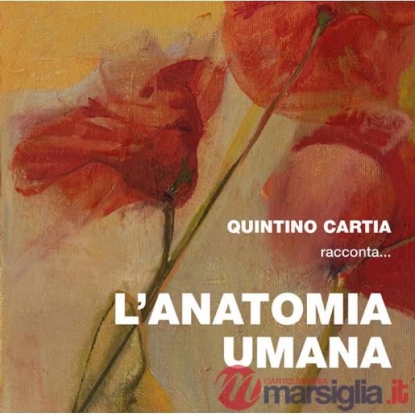 Quintino Cartia racconta... l'anatomia umana