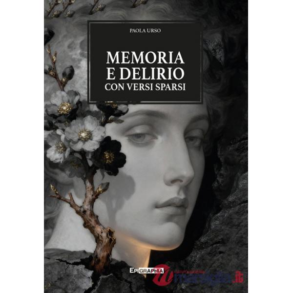 Memoria e delirio con versi sparsi
