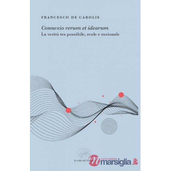 «Connexio rerum et idearum». La verità tra possibile, reale e razionale