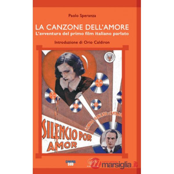 La canzone dell'amore. L'avventura del primo film italiano parlato