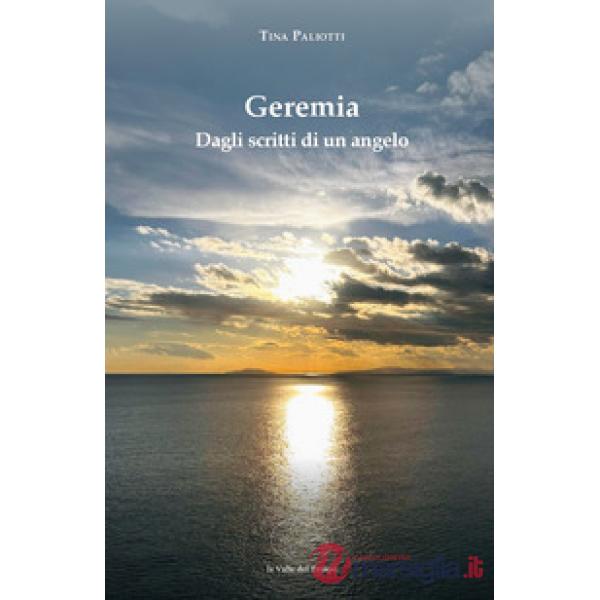 Geremia. Dagli scritti di un angelo