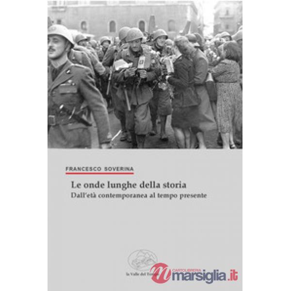 Le onde lunghe della storia. Dall'età contemporanea al tempo presente
