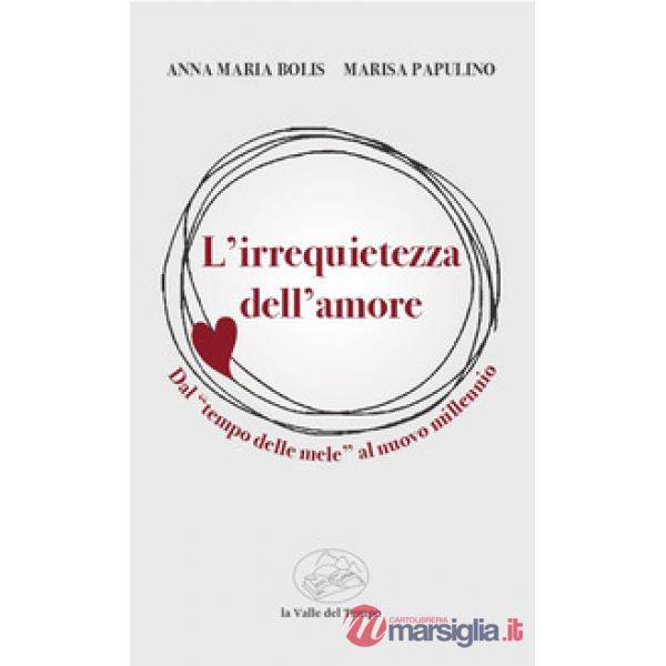 L'irrequietezza dell'amore. Dal «tempo delle mele» al nuovo millennio