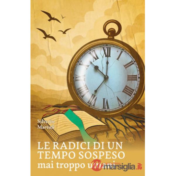 Le radici di un tempo sospeso. Mai troppo umani