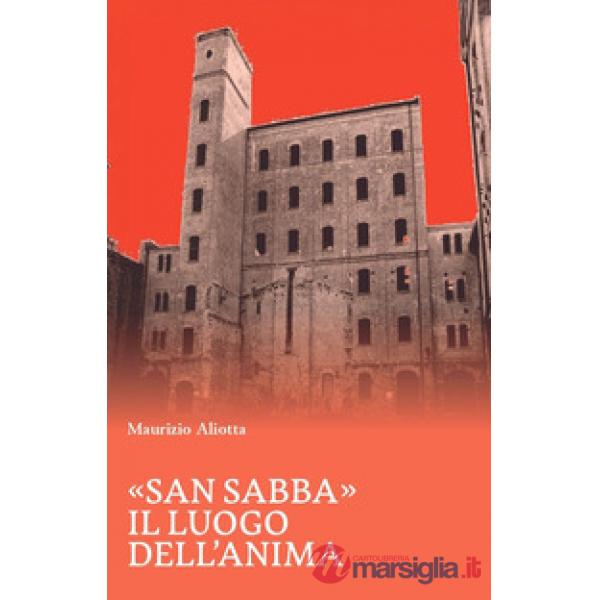 «San Sabba». Il luogo dell'anima