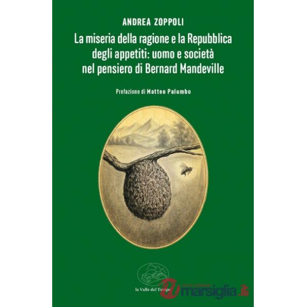 La miseria della ragione e la Repubblica degli appetiti: uomo e società nel pensiero di Bernard Mandeville