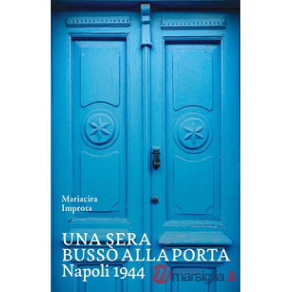 Una sera bussò alla porta. Napoli 1944