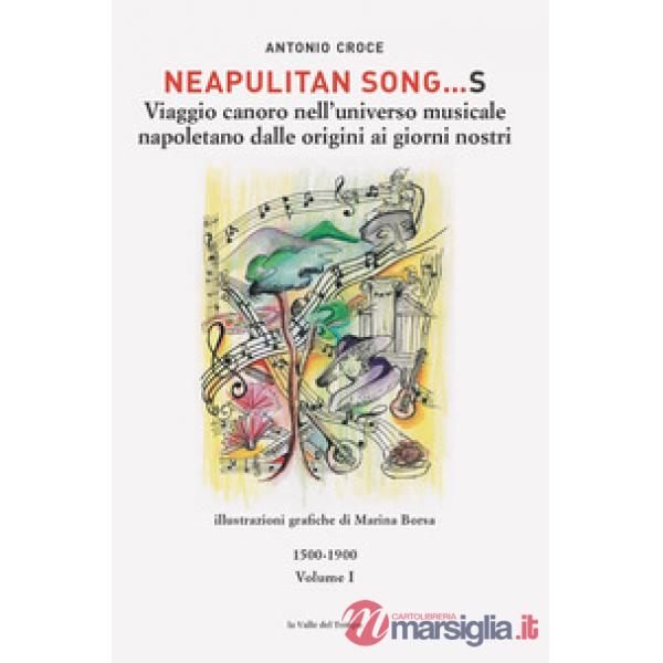 Neapulitan song...s. Viaggio canoro nell'universo musicale napoletano dalle origini ai giorni nostri