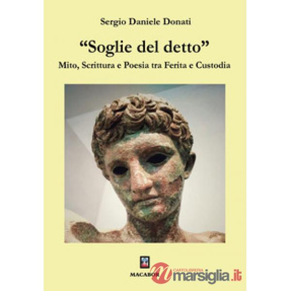 «Soglie del detto». Mito, scrittura e poesia tra ferita e custodia