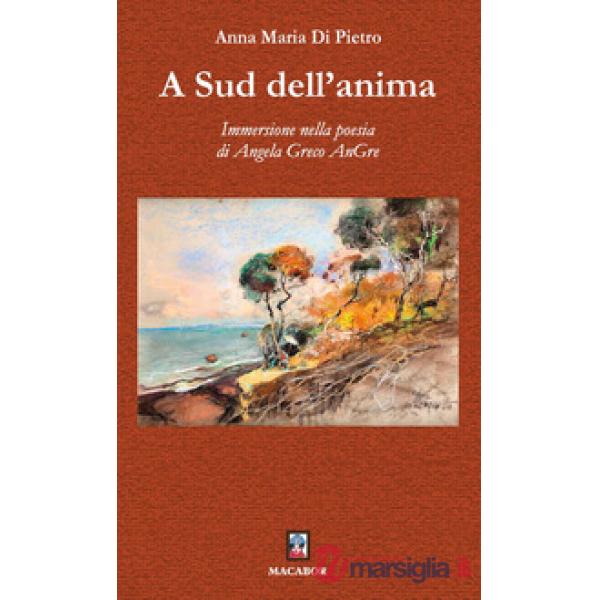 A sud dell'anima. Immersione nella poesia di Angela Greco AnGre