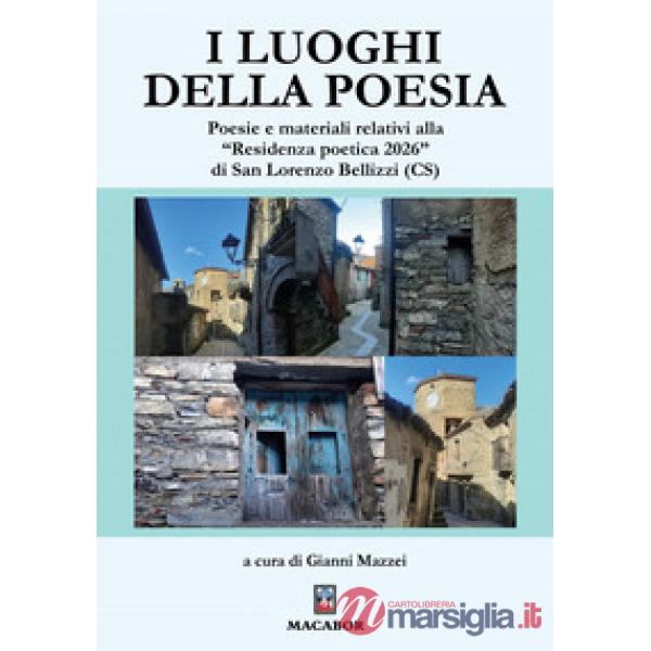 I luoghi della poesia. Poesie e materiali relativi alla «Residenza poetica 2026» di San Lorenzo Bellizzi (CS)