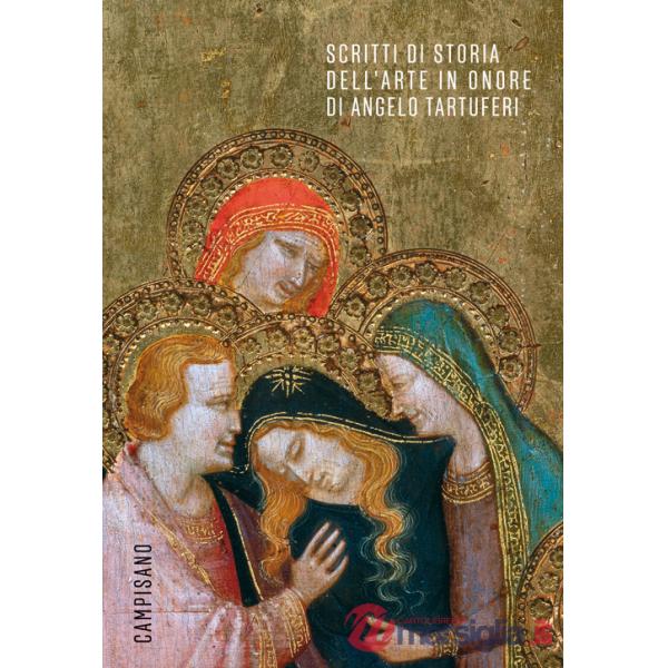 Scritti di storia dell'arte in onore di Angelo Tartuferi