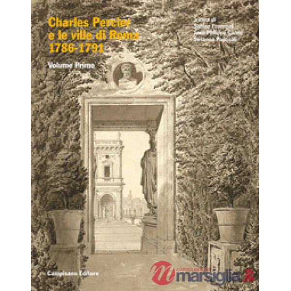 Charles Percier e le ville a Roma 1786-1791. Vol. 1