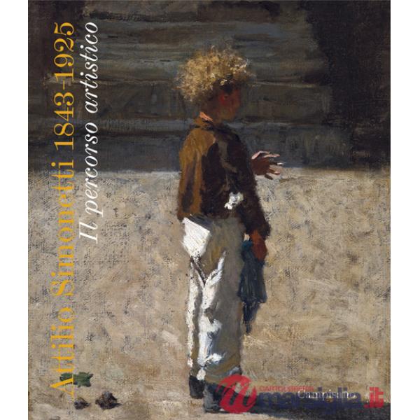 Attilio Simonetti. 1843-1925. Il percorso artistico