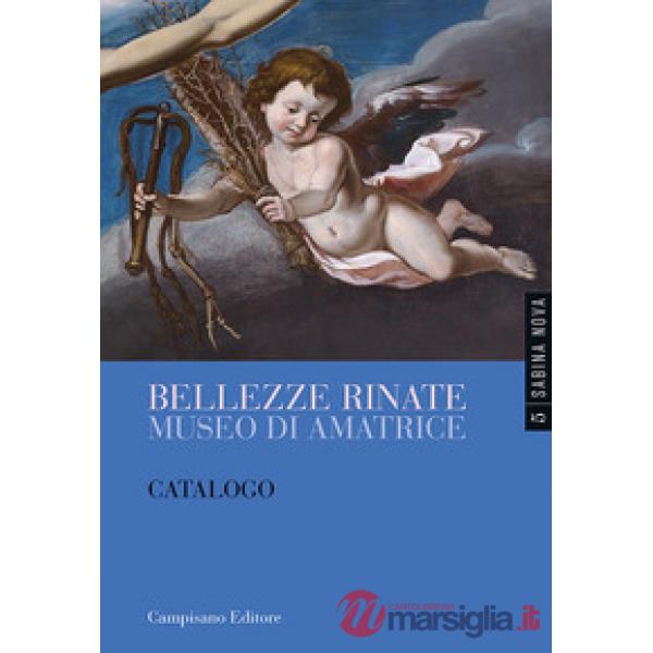 Bellezze rinate. Museo di Amatrice. Catalogo