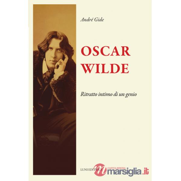 Oscar Wilde. ritratto intimo di un genio