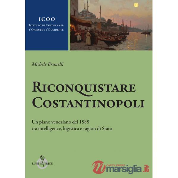 Riconquistare Costantinopoli