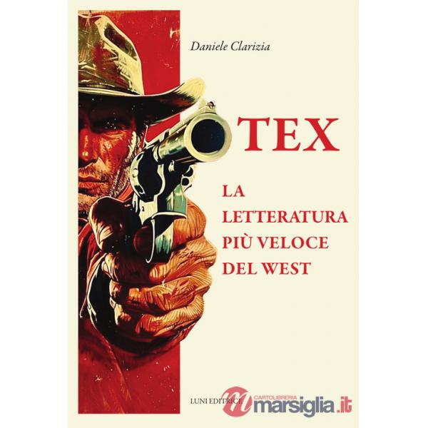 Tex. La letteratura più veloce del West