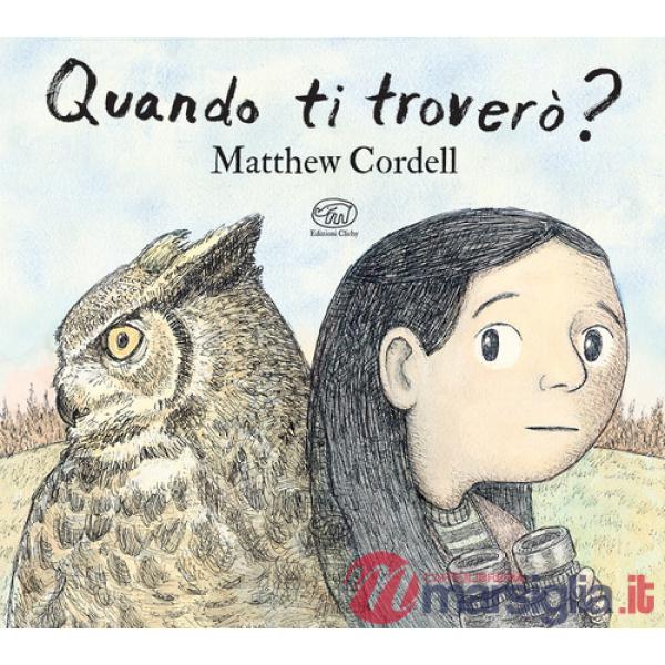 Quando ti troverò? Ediz. a colori
