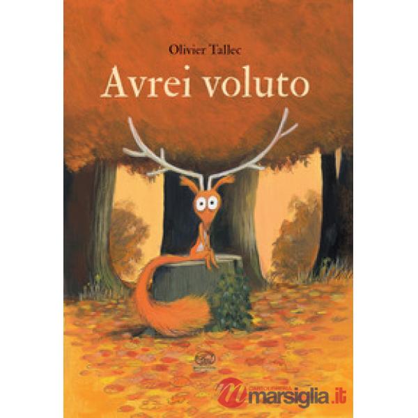 Avrei voluto. Ediz. a colori