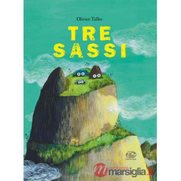 Tre sassi. Ediz. a colori