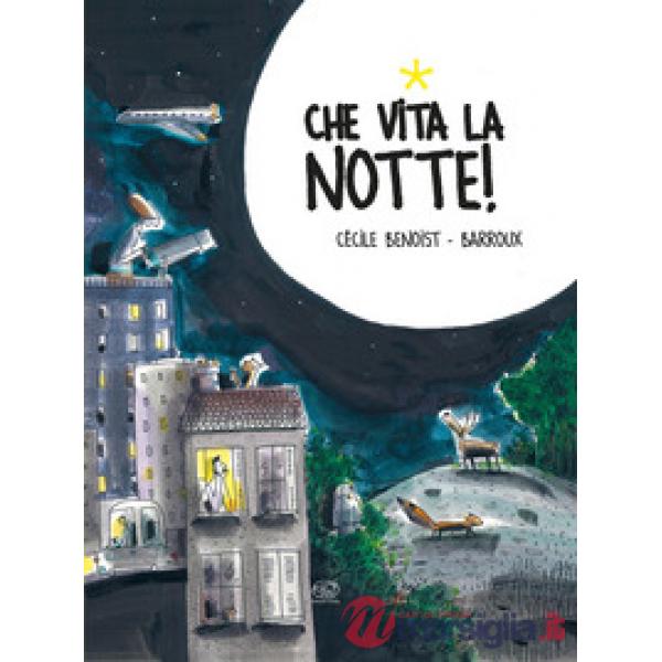 Che vita la notte!