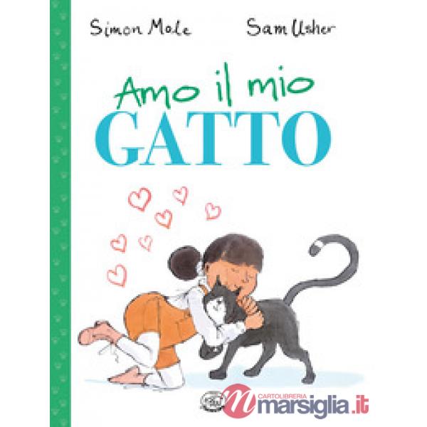 Amo il mio gatto. Ediz. a colori