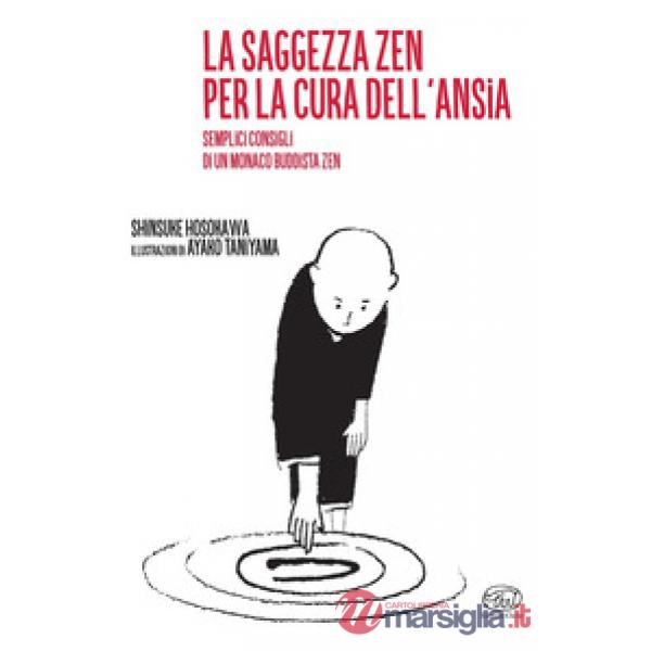 Saggezza zen per la cura dell'ansia. Semplici consigli di un monaco buddista zen (Lo)