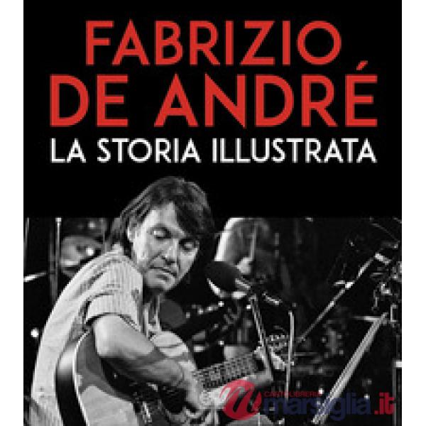 Fabrizio De André. La storia illustrata