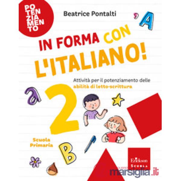 In forma con l'italiano. Attività per il potenziamento delle abilità di letto-scrittura. Vol. 2