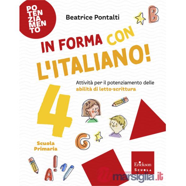 In forma con l'italiano. Attività per il potenziamento delle abilità di letto-scrittura. Vol. 4