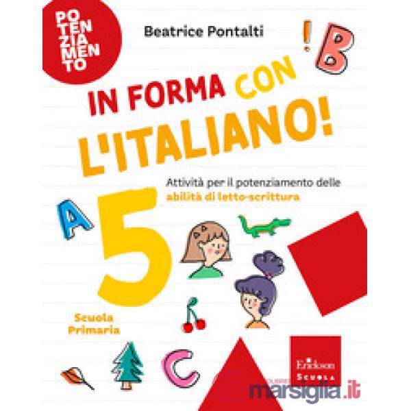 In forma con l'italiano. Attività per il potenziamento delle abilità di letto-scrittura. Vol. 5
