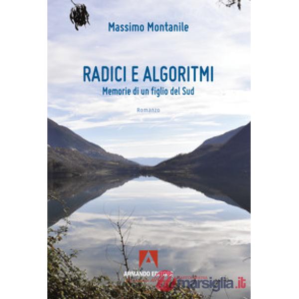 Radici e algoritmi. Memorie di un figlio del Sud