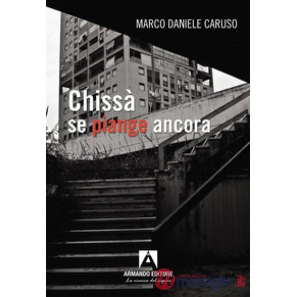 Chissà se piange ancora