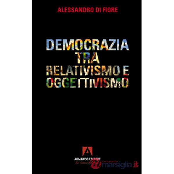 Democrazia tra relativismo e oggettivismo