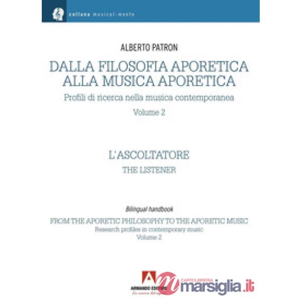 Dalla filosofia aporetica alla musica aporetica. Profili di ricerca nella musica contemporanea. Ediz. italiana e inglese. Vol. 2