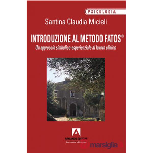 Introduzione al metodo Fatos©. Un approccio simbolico-esperienziale al lavoro clinico