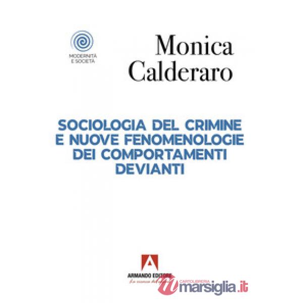 Sociologia del crimine e nuove fenomenologie dei comportamenti devianti