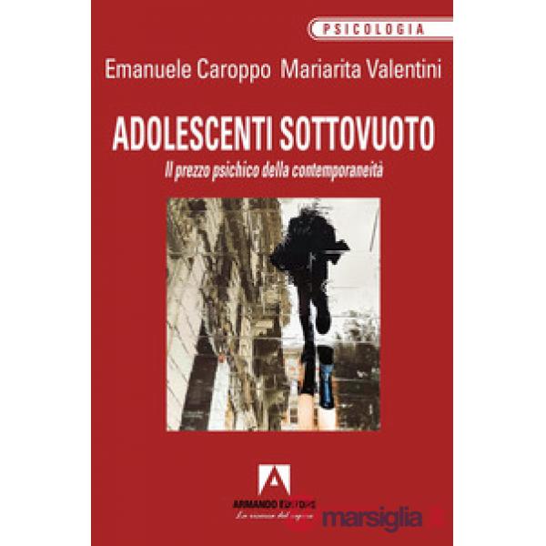 Adolescenti sottovuoto. Il prezzo psichico della contemporaneità