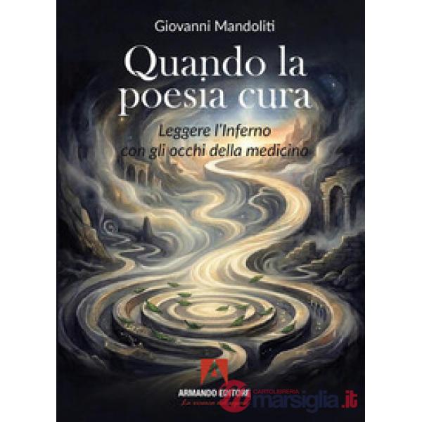 Quando la poesia cura. Leggere l'Inferno con gli occhi della medicina