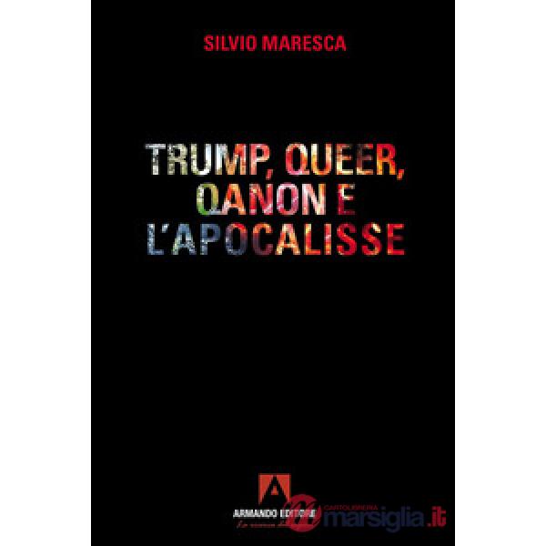 Trump, queer, QAnon e l'apocalisse