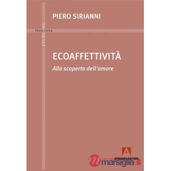 Ecoaffettività. Alla scoperta dell'amore