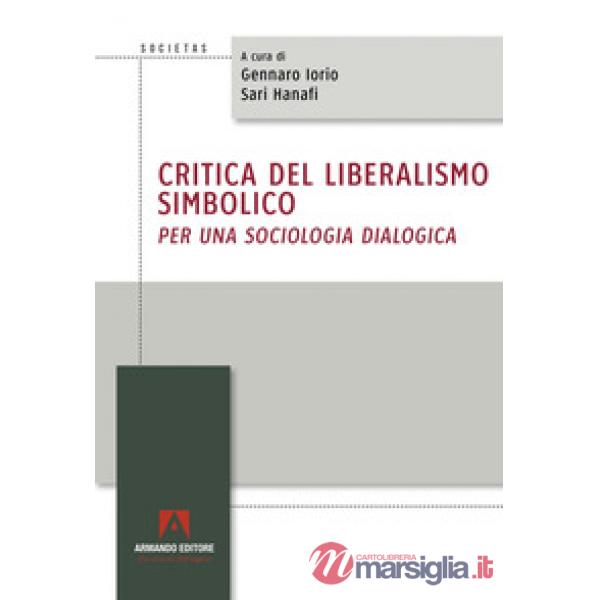 Critica del liberalismo simbolico. Per una sociologia dialogica