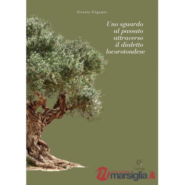 Sguardo al passato attraverso il dialetto locorotondese (Uno)