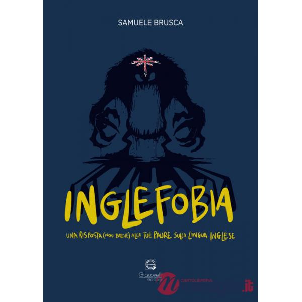 Inglefobia. Una risposta (non breve) alle tue paure sulla lingua inglese