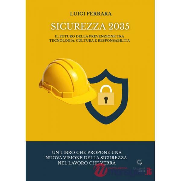 Sicurezza 2035. Il futuro della prevenzione tra tecnologia, cultura e responsabilità