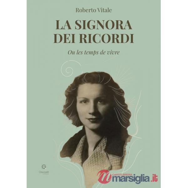 Signora dei ricordi. Ou les temps de vivre (La)