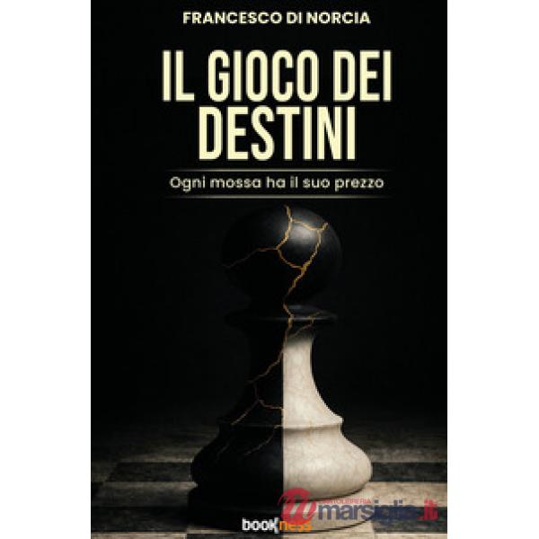 Il gioco dei destini. Ogni mossa ha il suo prezzo