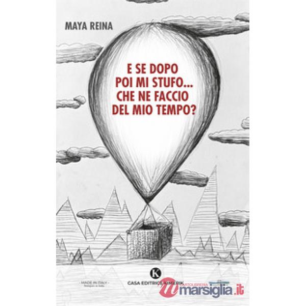 E se dopo poi mi stufo... che ne faccio del mio tempo?