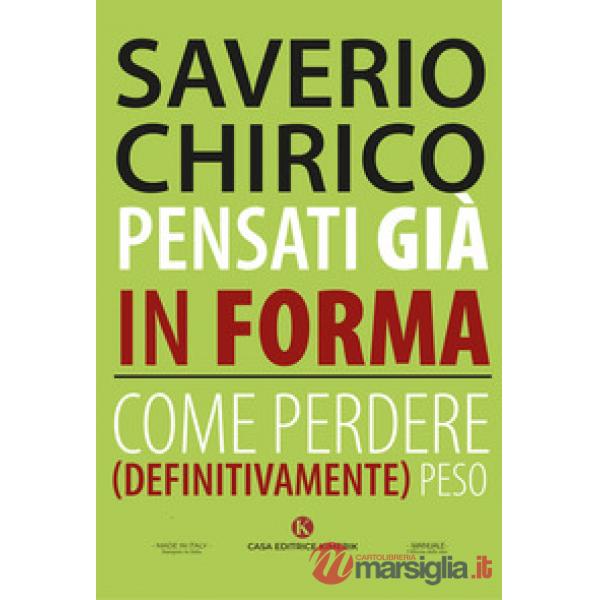 Pensati già in forma. Come perdere (definitivamente) peso